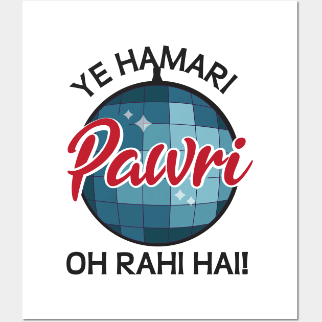 Ye Hamari Pawri Oh rahi hai Hindi Meme Quote Party design Wall Art by alltheprints